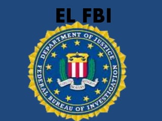 EL FBI 
 