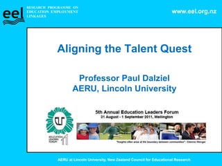 Aligning the Talent Quest Professor Paul Dalziel                           AERU, Lincoln University 