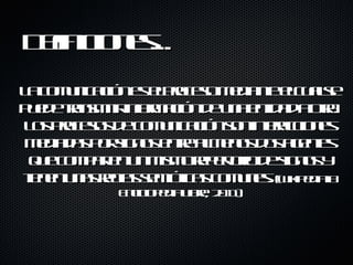 Definiciones... La comunicación es el proceso mediante el cual se puede transmitir información de una entidad a otra. Los procesos de comunicación son interacciones mediadas por signos entre al menos dos agentes que comparten un mismo repertorio de signos y tienen unas reglas semióticas comunes.  (Wikipedia la Enciclopedia Libre, 2011) 