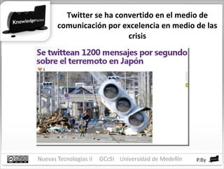Twitter se ha convertido en el medio de comunicación por excelencia en medio de las crisis 