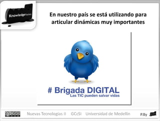 En nuestro país se está utilizando para articular dinámicas muy importantes 