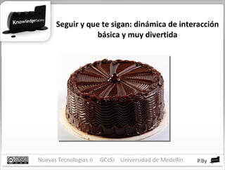 Seguir y que te sigan: dinámica de interacción básica y muy divertida 