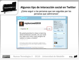 Algunos tips de interacción social en Twitter ¿Cómo seguir a las personas que son seguidas por las personas que admiramos? 