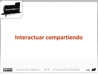 Interactuar compartiendo 