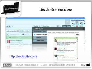 Seguir términos clave http://hootsuite.com/   