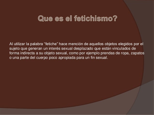 QUE ES UN FETICHE SIGNIFICADO EJEMPLOS Obsesión por una Persona