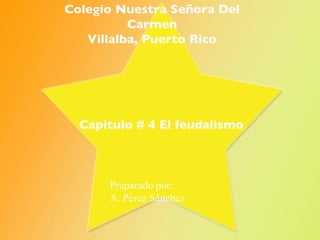 Colegio Nuestra Señora Del Carmen Villalba, Puerto Rico ,[object Object],Preparado por: A. Pérez Sánchez  