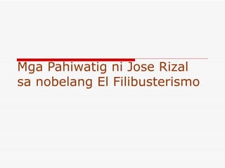 Mga Pahiwatig ni Jose Rizal sa nobelang El Filibusterismo 