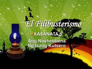 El Filibusterismo
 KABANATA 5:
Ang Nochebuena
Ng Isang Kutsero
 