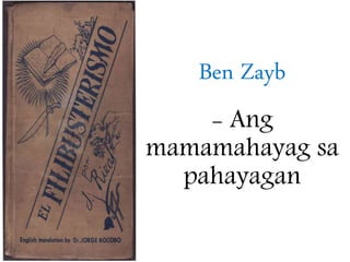 Ben Zayb
- Ang
mamamahayag sa
pahayagan
 