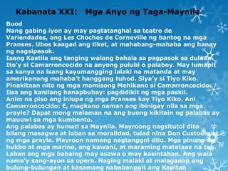 Kabanata XXI:

Mga Anyo ng Taga-Maynila

Buod
Nang gabing iyon ay may pagtatanghal sa teatro de
Variendades, ang Les Choch...