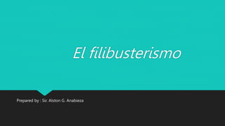 El filibusterismo
Prepared by : Sir. Alston G. Anabieza
 