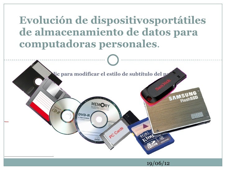 Evolucion de los dispositivos portatiles de almacenamiento para compu…