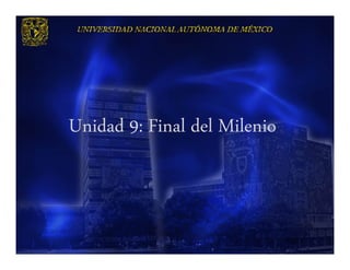 Unidad 9: Final del Milenio
 