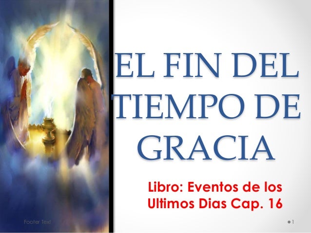 El Fin Del Tiempo De Gracia