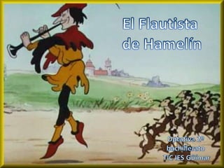 El Flautista  de Hamelín Optativa 2º bachillerato  TIC IES Güímar 