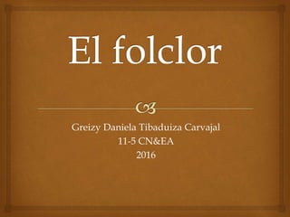 Greizy Daniela Tibaduiza Carvajal
11-5 CN&EA
2016
 
