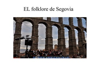 EL folklore de Segovia
 