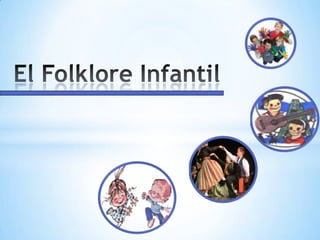 El Folklore Infantil