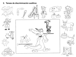 2. Tareas de discriminación auditiva: 
 
