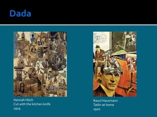 Hannah Höch
Cut with the kitchen knife
1919
Raoul Hausmann
Tatlin at home
1920
 