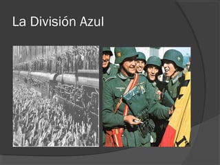 La División Azul
 
