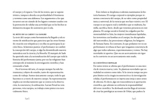[ 42 ] [ 43 ]
el cuerpo y el espacio. Uno de los textos, que se supone
irónico, tampoco aborda con profundidad el fenómeno
y termina como una alabanza. Los argumentos a los que
recurren son un cúmulo de los lugares comunes usados con
la pretención de validar una actividad que en los hechos se
demuestra incapaz de sostenerse por sí sola.
el mito de la carne y la sangre
La tesis del cuerpo como herramienta ha llegado a tal ex-
tremo de mitificación que pareciera que las otras formas
de creación son telepáticas y en ellas no participara la ac-
ción física. Aclaremos puntos: el performance no cambió
la concepción del cuerpo; si algo ha desmitificado nuestra
naturaleza son la ciencia y la filosofía. El marqués de Sade
ha aportado más a la racionalización del cuerpo que toda la
historia del performance junta; por eso las religiones han
entorpecido al máximo la investigación científica y han
censurado a Sade.
En el terreno del arte, el cuerpo siempre ha sido he-
rramienta y objeto de estudio, tanto de representación
como de trabajo. Somos únicamente cuerpo, todo lo que
hacemos es a través de nuestro cuerpo. Su representación
implica un involucramiento que se centra en la observa-
ción, la conciencia y la utilización. Lucian Freud no veía
personas, veía cuerpos, su trabajo como pintor era esen-
cialmente físico.
Este énfasis se desploma si además examinamos la his-
toria humana. El castigo corporal es ejemplar porque te-
nemos conciencia del cuerpo, de su valor como propiedad
única y universal, de la esencia que nos hace existir y ser. El
cuerpo es un espacio real y simbólico que se maltrata, hu-
milla, sacrifica, hiere, desde que tenemos presencia en este
planeta. El castigo social es brutal, los colgados por ho-
mosexualidad en Irán, las mujeres musulmanas lapidadas,
los terroristas con bombas en el cuerpo, los decapitados
del narcotráfico, las procesiones religiosas, los latigazos
de Semana Santa. En contraste, lo que podamos ver en un
performance ni rebasa ni hace que tengamos conciencia de
algo que todos sabemos, experimentamos y vemos. No hay
novedades ni aportes. Que sea un acercamiento sin rigor
no lo convierte en un acercamiento más osado.
el científico bipolar
En varios textos se afirma que el performance es una mez-
cla de ciencia exacta y arte. Se plantean novedades que en
realidad no existen como tales. Si la ciencia rompe sus pro-
pios límites en la cirugía reconstructiva o la investigación
celular, el performancero se injerta una oreja o unos senos
de silicona. Es decir, algo sin trascendencia ni aportación
científica, que además no enfrenta la responsabilidad
del error científico. Su desfasada noción llega al extremo
de citar las patológicas acciones de Orlan, que padece la
 