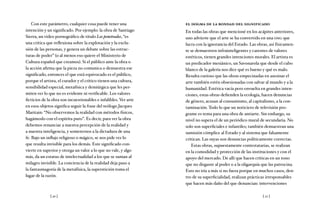 [ 20 ] [ 21 ]
Con este parámetro, cualquier cosa puede tener una
intención y un significado. Por ejemplo: la obra de Santiago
Sierra, un video pornográfico de título Los penetrados, “es
una crítica que reflexiona sobre la explotación y la exclu-
sión de las personas, y genera un debate sobre las estruc-
turas de poder” (o al menos eso quiere el Ministerio de
Cultura español que creamos). Si el público ante la obra o
la acción afirma que la pieza no comunica o demuestra ese
significado, entonces el que está equivocado es el público,
porque el artista, el curador y el crítico tienen una cultura,
sensibilidad especial, metafísica y demiúrgica que les per-
miten ver lo que no es evidente ni verificable. Los valores
ficticios de la obra son incuestionables e infalibles. Ver arte
en esos objetos significa seguir la frase del teólogo Jacques
Maritain: “No observemos la realidad con métodos físicos,
hagámoslo con el espíritu puro”. Es decir, para ver la obra
debemos renunciar a nuestra percepción de la realidad y
a nuestra inteligencia, y someternos a la dictadura de una
fe. Bajo un influjo religioso o mágico, se nos pide ver lo
que resulta invisible para los demás. Este significado con-
vierte en superior y otorga un valor a lo que no vale, y algo
más, da un estatus de intelectualidad a los que se suman al
milagro invisible. La conciencia de la realidad deja paso a
la fantasmagoría de la metafísica, la superstición toma el
lugar de la razón.
el dogma de la bondad del significado
En todas las obras que mencioné en los acápites anteriores,
uno advierte que el arte se ha convertido en una ong que
lucra con la ignorancia del Estado. Las obras, así físicamen-
te se demuestren infrainteligentes y carentes de valores
estéticos, tienen grandes intenciones morales. El artista es
un predicador mesiánico, un Savonarola que desde el cubo
blanco de la galería nos dice qué es bueno y qué es malo.
Resulta curioso que las obras empecinadas en asesinar el
arte también estén obsesionadas con salvar al mundo y a la
humanidad. Estética vacía pero envuelta en grandes inten-
ciones, estas obras defienden la ecología, hacen denuncias
de género, acusan al consumismo, al capitalismo, a la con-
taminación. Todo lo que un noticiero de televisión pro-
grame es tema para una obra de antiarte. Sin embargo, su
nivel no supera el de un periódico mural de secundaria. No
solo son superficiales e infantiles; también demuestran una
sumisión cómplice al Estado y al sistema que falsamente
critican. Las suyas son denuncias políticamente correctas.
Estas obras, supuestamente contestatarias, se realizan
en la comodidad y protección de las instituciones y con el
apoyo del mercado. De allí que hacen críticas en un tono
que no disguste al poder o a la oligarquía que las patrocina.
Esto no iría a más si no fuera porque en muchos casos, den-
tro de su superficialidad, realizan prácticas irresponsables
que hacen más daño del que denuncian: intervenciones
 