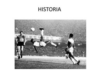 HISTORIA
 