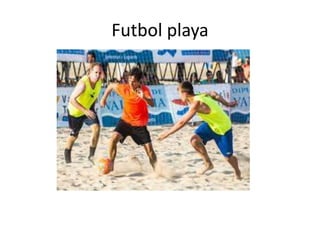 Futbol playa
 