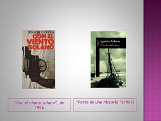 ”Con el viento solano”, de
1956
“Parte de una historia ”(1967)
 