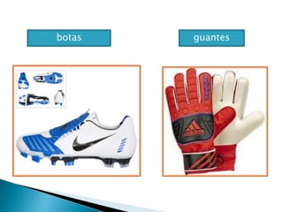 botas   guantes
 