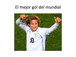 El mejor gol del mundial

 