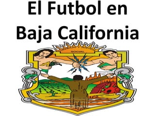 El Futbol en Baja California 