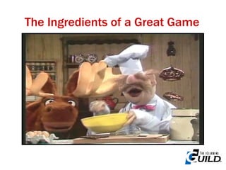 The Ingredients of a Great Game 