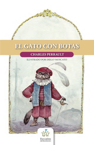 EL GATO CON BOTAS
     CHARLES PERRAULT
   ilustrado por diego moscato
 