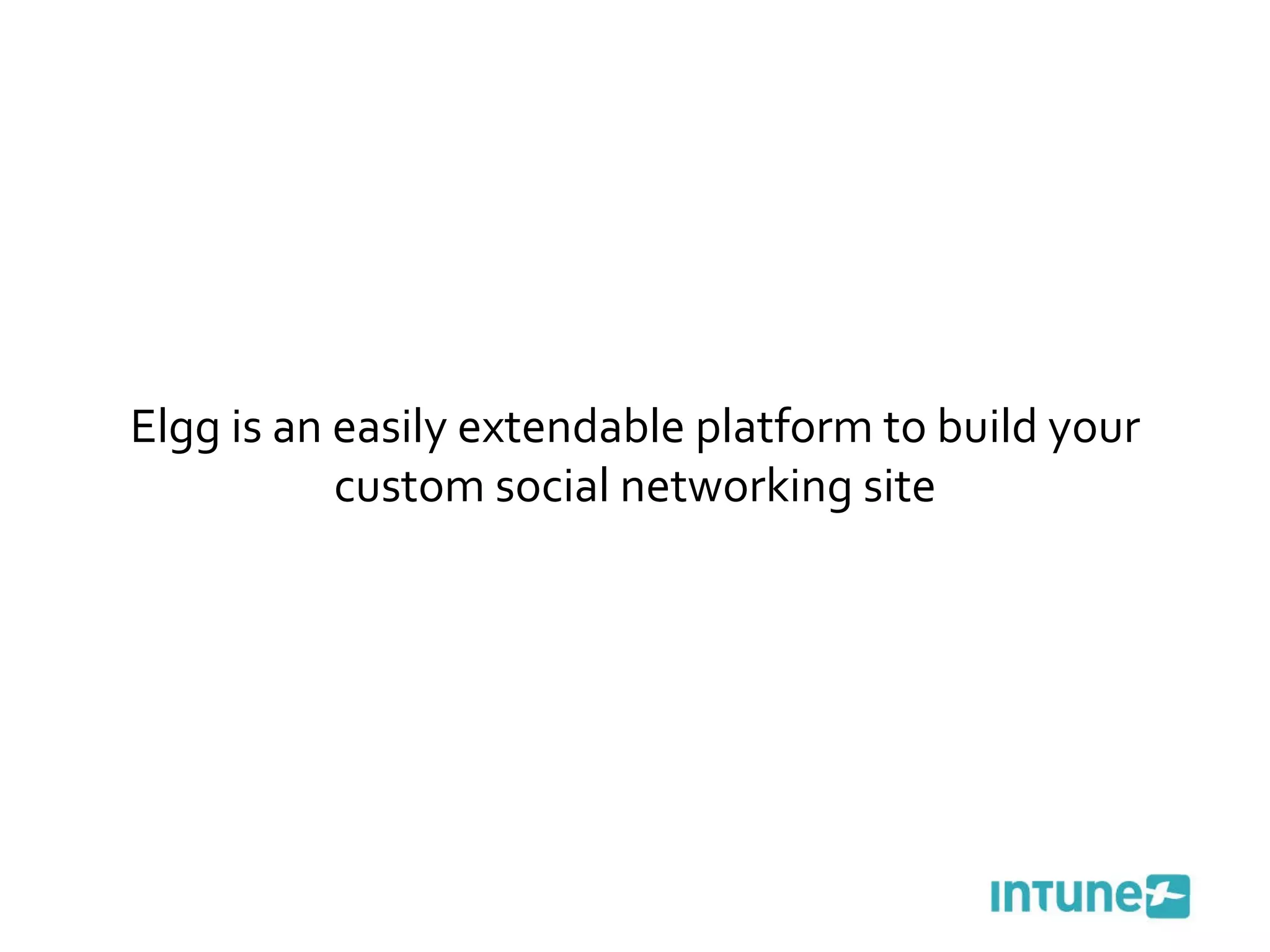 Elgg is an easily extendable platform to build your custom social networking site 