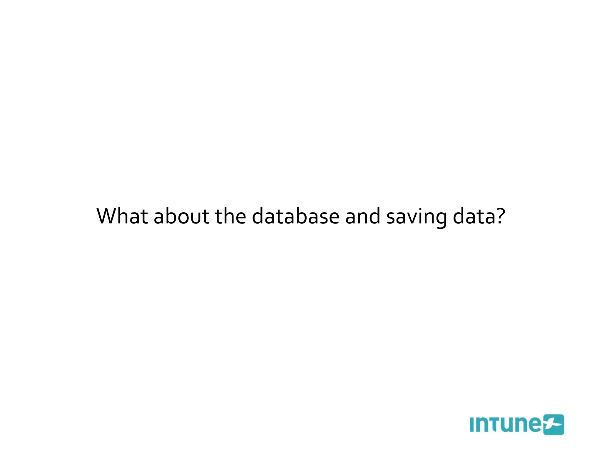 What about the database and saving data? 