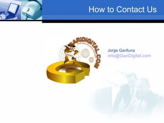 How to Contact Us

Jorge Garifuna

info@GariDigital.com

 