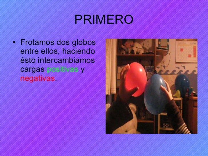 Que Pasa Cuando Frotas Un Globo En Tu Cabello www.slideshare.net