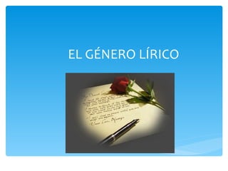 EL GÉNERO LÍRICO 