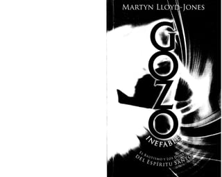 EL GOZO INEFABLE martyn lloyd jones.pdf