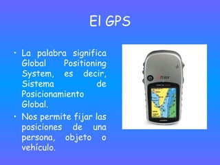 El GPS ,[object Object],[object Object]