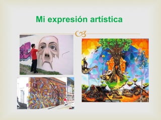 Mi expresión artística 