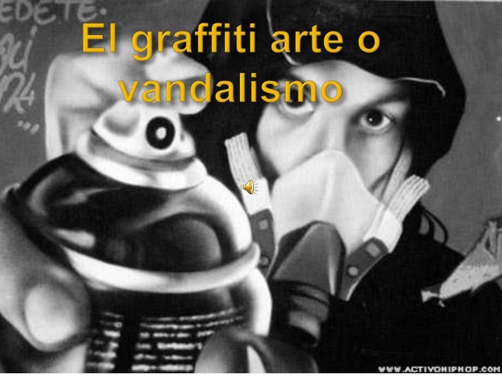 El grafiti arte o vandalismo
