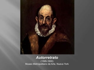 Autorretrato
(1595-1600)
Museo Metropolitano de Arte, Nueva York