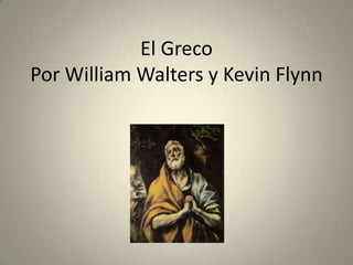 El Greco
Por William Walters y Kevin Flynn
 
