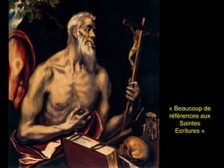 « Beaucoup de
références aux
    Saintes
  Ecritures »
 