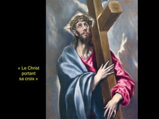 « Le Christ
  portant
 sa croix »
 