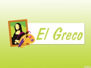El Greco
 